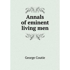 

Книга Annals of eminent living men