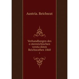 

Книга Verhandlungen des österreichischen verstärkten Reichsrathes 1860 1