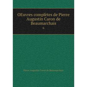 

Книга Oeuvres complètes de Pierre Augustin Caron de Beaumarchais 6