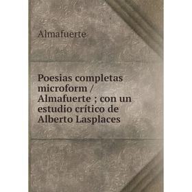 

Книга Poesias completas microform / Almafuerte; con un estudio crítico de Alberto Lasplaces