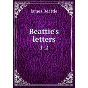 

Книга Beattie's letters 1-2