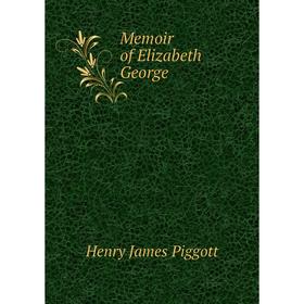 

Книга Memoir of Elizabeth George