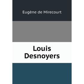 

Книга Louis Desnoyers