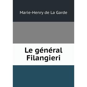 

Книга Le général Filangieri