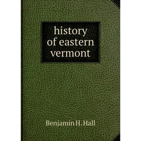 

Книга History of eastern vermont