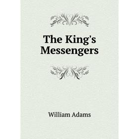 

Книга The King's Messengers