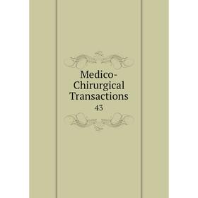 

Книга Medico-Chirurgical Transactions 43