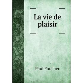 

Книга La vie de plaisir