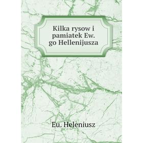 

Книга Kilka rysow i pamiatek Ew. go Hellenijusza