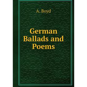 

Книга German Ballads and Poems