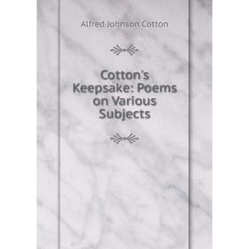 

Книга Cotton's Keepsake: Poems on Various Subjects