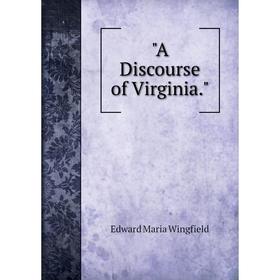 

Книга A Discourse of Virginia.