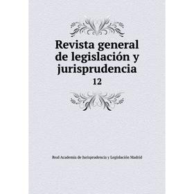 

Книга Revista general de legislación y jurisprudencia 12