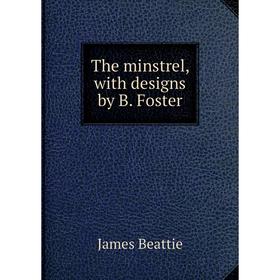 

Книга The minstrel, with designs by B. Foster
