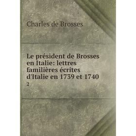 

Книга Le président de Brosses en Italie: lettres familières écrites d'Italie en 1739 et 17402