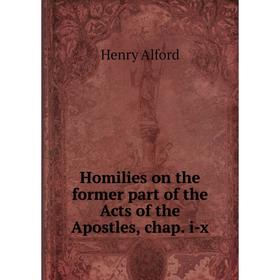 

Книга Homilies on the former part of the Acts of the Apostles, chap. i-x