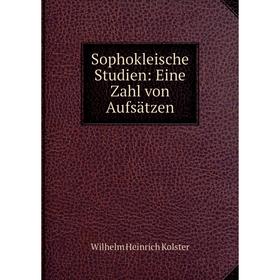 

Книга Sophokleische Studien: Eine Zahl von Aufsätzen
