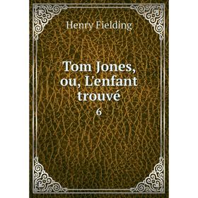 

Книга Tom Jones, ou, L'enfant trouvé 6