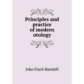 

Книга Principles and practice of modern otology