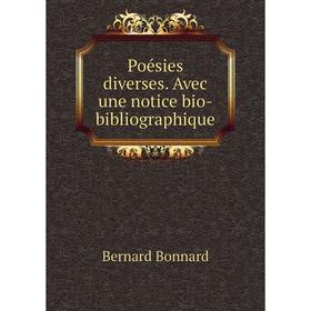 

Книга Poésies diverses. Avec une notice bio-bibliographique