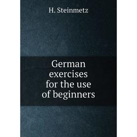 

Книга German exercises for the use of beginners