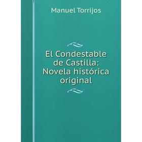 

Книга El Condestable de Castilla: Novela histórica original