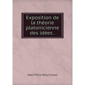 

Книга Exposition de la théorie platonicienne des idées.