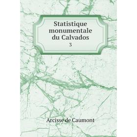 

Книга Statistique monumentale du Calvados 3
