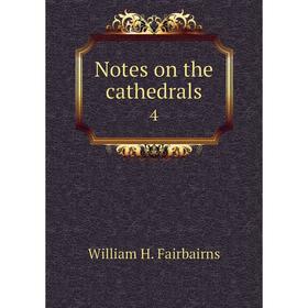 

Книга Notes on the cathedrals 4