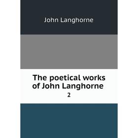 

Книга The poetical works of John Langhorne 2