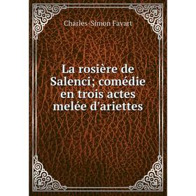 

Книга La rosière de Salenci; comédie en trois actes melée d'ariettes