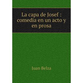 

Книга La capa de Josef: comedia en un acto y en prosa