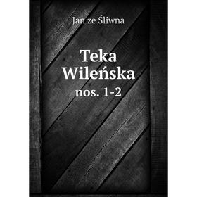 

Книга Teka Wileńska nos. 1-2