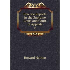 

Книга Practice Reports in the Supreme Court and Court of Appeals 14