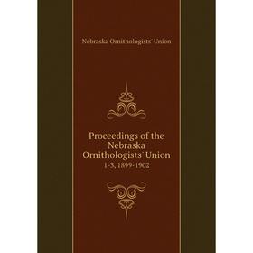

Книга Proceedings of the Nebraska Ornithologists' Union 1-3, 1899-1902