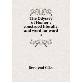 

Книга The Odyssey of Homer: construed literally, and word for word 4