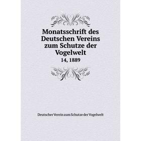 

Книга Monatsschrift des Deutschen Vereins zum Schutze der Vogelwelt14, 1889