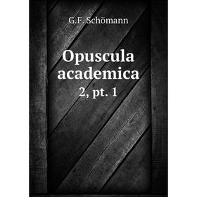 

Книга Opuscula academica 2, pt 1