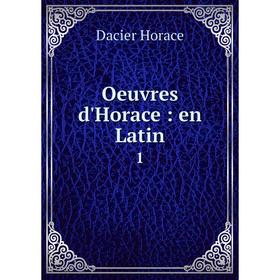 

Книга Oeuvres d'Horace: en Latin 1