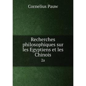 

Книга Recherches philosophiques sur les Egyptiens et les Chinois 2a