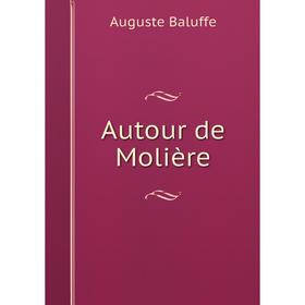 

Книга Autour de Molière