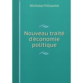 

Книга Nouveau traité d'économie politique