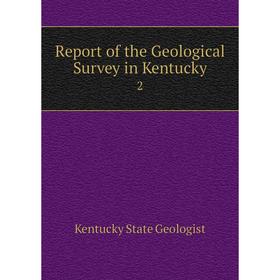 

Книга Report of the Geological Survey in Kentucky 2