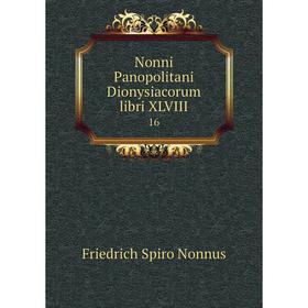

Книга Nonni Panopolitani Dionysiacorum libri XLVIII 16