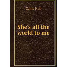 

Книга She's all the world to me