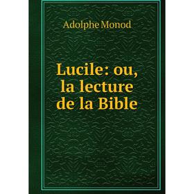 

Книга Lucile: ou, la lecture de la Bible