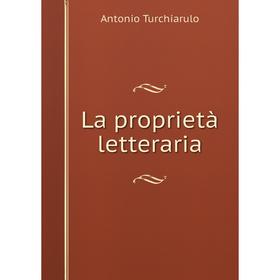 

Книга La proprietà letteraria