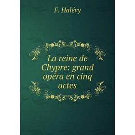 

Книга La reine de Chypre: grand opéra en cinq actes