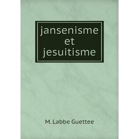 

Книга Jansenisme et jesuitisme