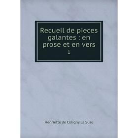 

Книга Recueil de pieces galantes: en prose et en vers 1